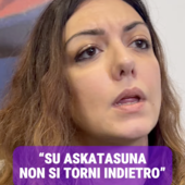 “SU ASKATASUNA NON SI TORNI INDIETRO”