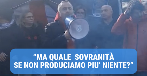 “MA QUALE  SOVRANITÀ SE NON PRODUCIAMO PIU’ NIENTE?” (Video)