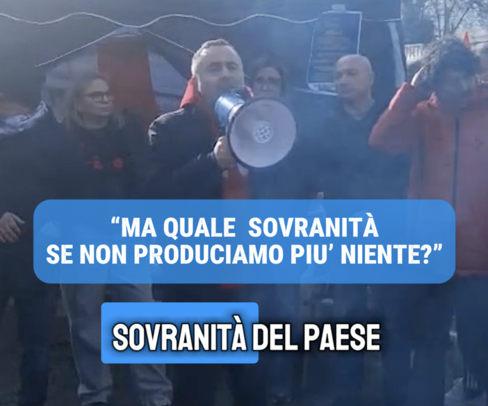 “MA QUALE  SOVRANITÀ SE NON PRODUCIAMO PIU’ NIENTE?” (Video)